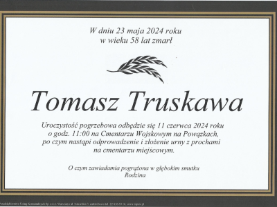 Pogrzeb Tomasza Truskawy Wtorek 11 czerwca, godzina 11.00, Cmentarz Wojskowy na Powązkach